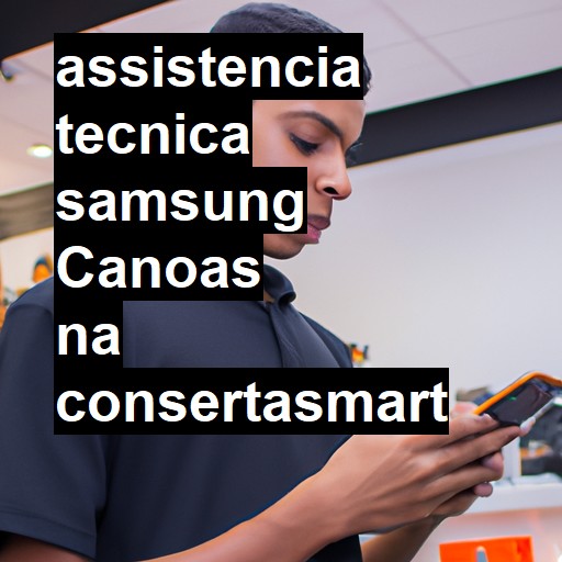 Assistência Técnica Samsung  em Canoas |  R$ 99,00 (a partir)