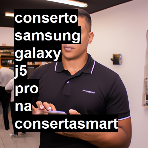 Conserto em Samsung Galaxy J5 Pro | Veja o preço