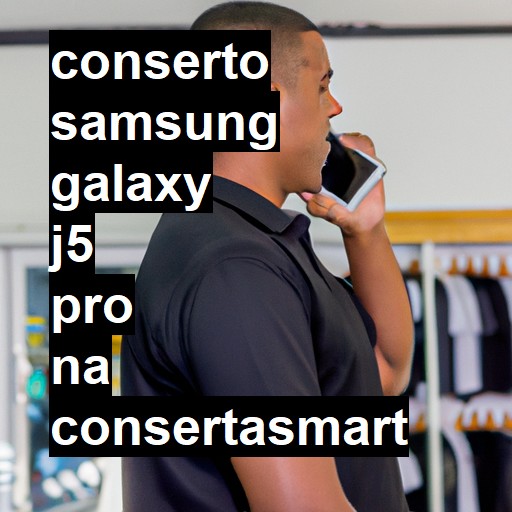 Conserto em Samsung Galaxy J5 Pro | Veja o preço