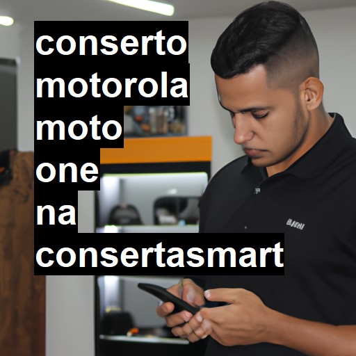 Conserto em  Moto One | Veja o preço