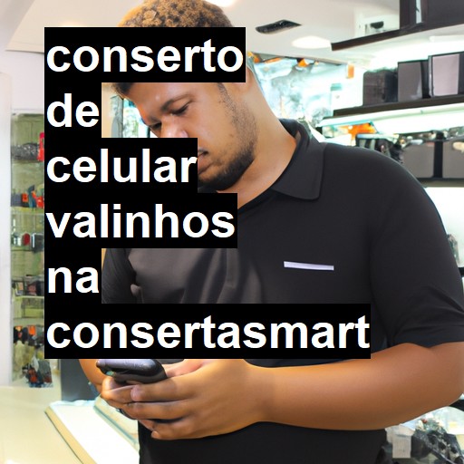 Conserto de Celular em Valinhos - R$ 99,00