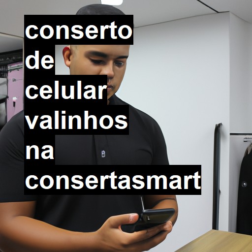 Conserto de Celular em Valinhos - R$ 99,00