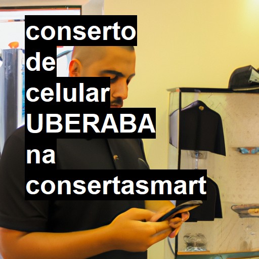Conserto de Celular em Uberaba - R$ 99,00