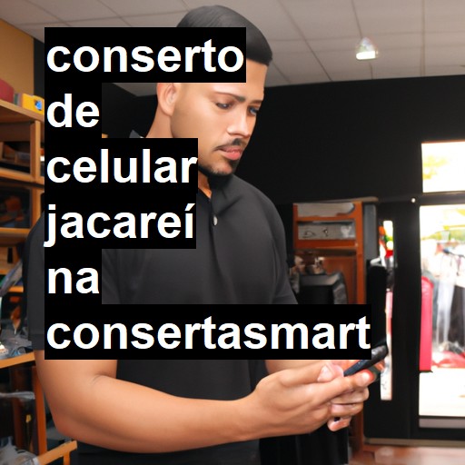 Conserto de Celular em Jacareí - R$ 99,00