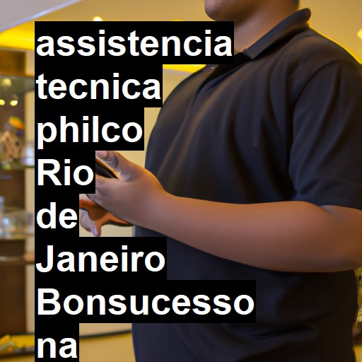 Assistência Técnica philco  em Rio de Janeiro Bonsucesso |  R$ 99,00 (a partir)