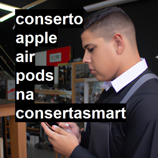 Conserto em  air pods | Veja o preço