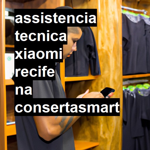 Assistência Técnica xiaomi  em Recife |  R$ 99,00 (a partir)