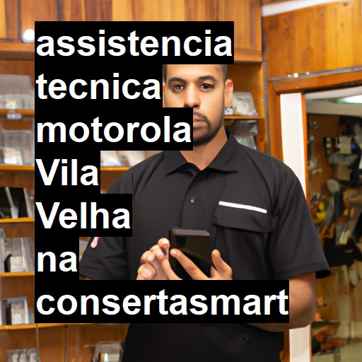 Assistência Técnica Motorola  em Vila Velha |  R$ 99,00 (a partir)