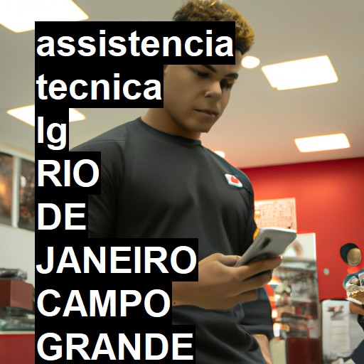 Assistência Técnica LG  em RIO DE JANEIRO CAMPO GRANDE |  R$ 99,00 (a partir)