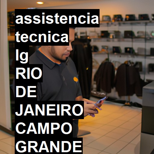 Assistência Técnica LG  em RIO DE JANEIRO CAMPO GRANDE |  R$ 99,00 (a partir)