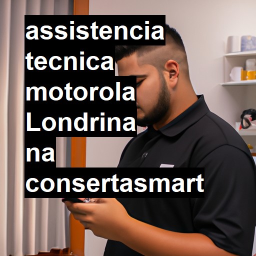 Assistência Técnica Motorola  em Londrina |  R$ 99,00 (a partir)