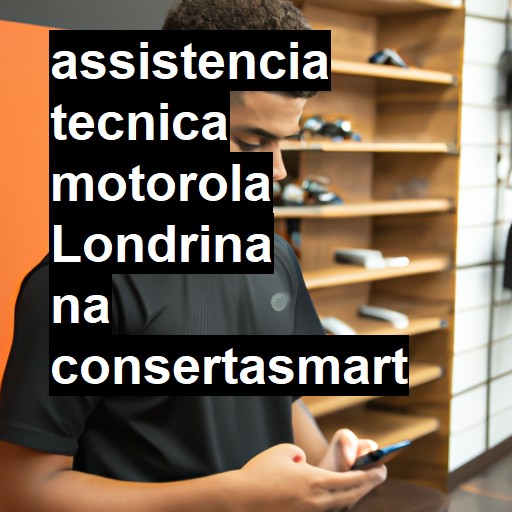 Assistência Técnica Motorola  em Londrina |  R$ 99,00 (a partir)