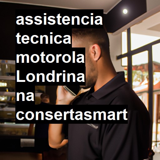 Assistência Técnica Motorola  em Londrina |  R$ 99,00 (a partir)