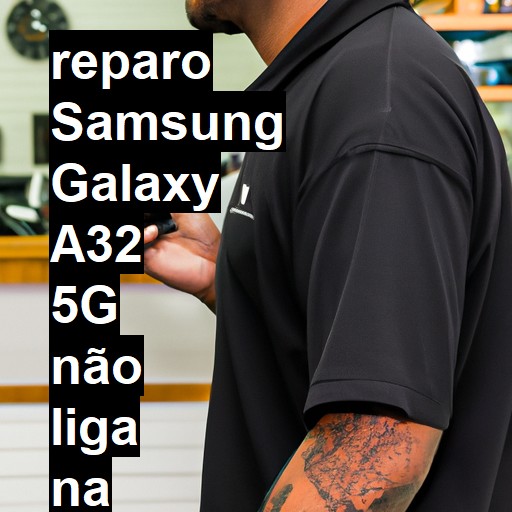 SAMSUNG GALAXY A32 5G NÃO LIGA | ConsertaSmart