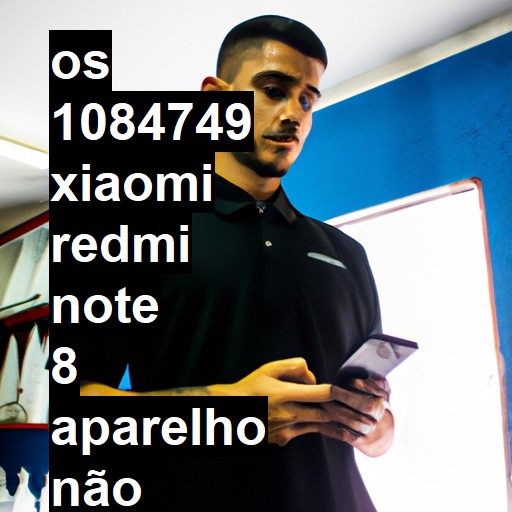 XIAOMI REDMI NOTE 8  APARELHO NÃO LIGA (AO COLOCAR PARA CARREGAR FICA PISCANDO O SIMBOLO DA BATERIA)   APARELHO MOLHADO   FOI DESOXIDADO   NÃO VOLTOU SENSOR PROXIMIDADE - 1084749| ConsertaSmart