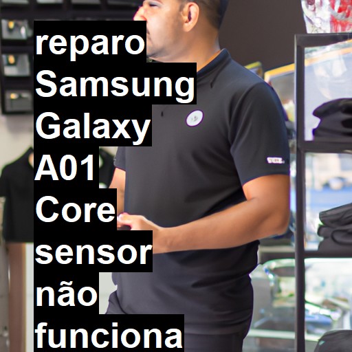 SAMSUNG GALAXY A01 CORE SENSOR NÃO FUNCIONA PROXIMIDADE E OUTROS | ConsertaSmart