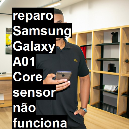 SAMSUNG GALAXY A01 CORE SENSOR NÃO FUNCIONA PROXIMIDADE E OUTROS | ConsertaSmart