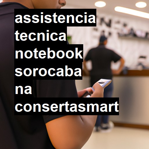 Assistência Técnica notebook  em Sorocaba |  R$ 99,00 (a partir)