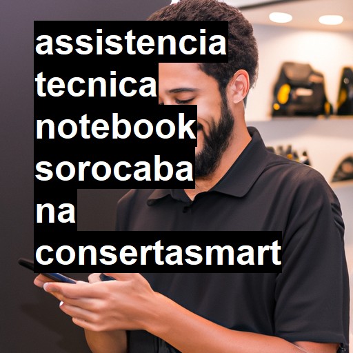 Assistência Técnica notebook  em Sorocaba |  R$ 99,00 (a partir)