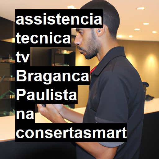 Assistência Técnica tv  em Bragança Paulista |  R$ 99,00 (a partir)