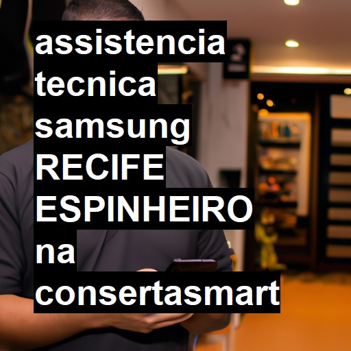 Assistência Técnica Samsung  em RECIFE ESPINHEIRO |  R$ 99,00 (a partir)