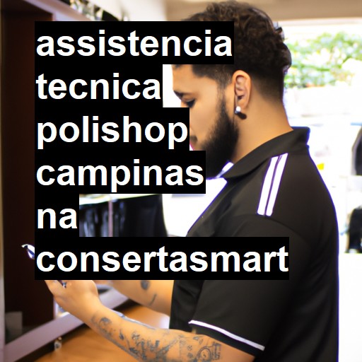 Assistência Técnica polishop  em Campinas |  R$ 99,00 (a partir)