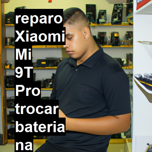 TROCAR BATERIA XIAOMI MI 9T PRO | Veja o preço