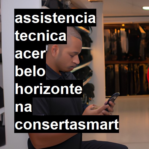 Assistência Técnica acer  em Belo Horizonte |  R$ 99,00 (a partir)