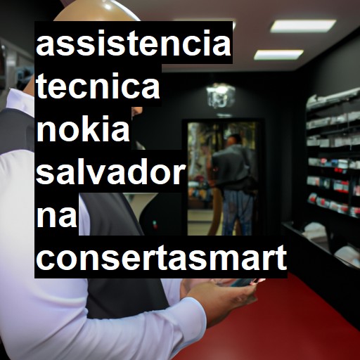 Assistência Técnica Nokia  em Salvador |  R$ 99,00 (a partir)