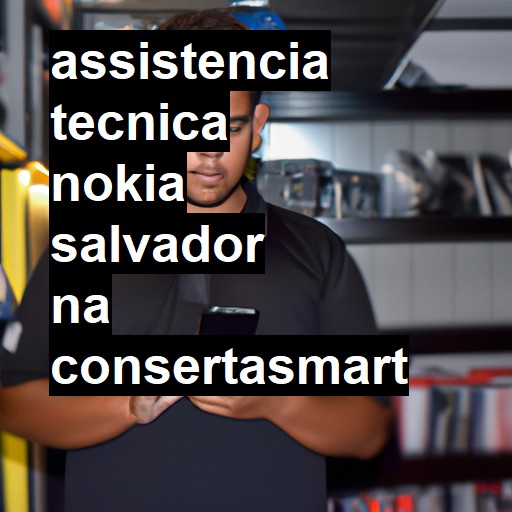 Assistência Técnica Nokia  em Salvador |  R$ 99,00 (a partir)