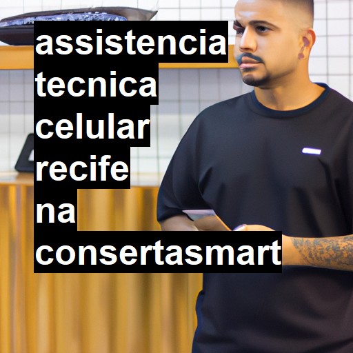 Assistência Técnica de Celular em Recife |  R$ 99,00 (a partir)