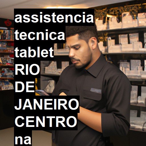 Assistência Técnica tablet  em RIO DE JANEIRO CENTRO |  R$ 99,00 (a partir)