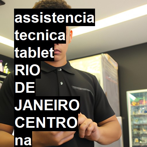 Assistência Técnica tablet  em rio de janeiro centro |  R$ 99,00 (a partir)