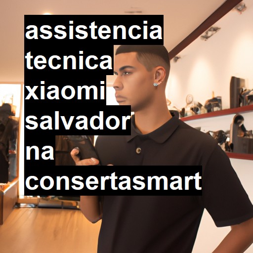 Assistência Técnica xiaomi  em Salvador |  R$ 99,00 (a partir)