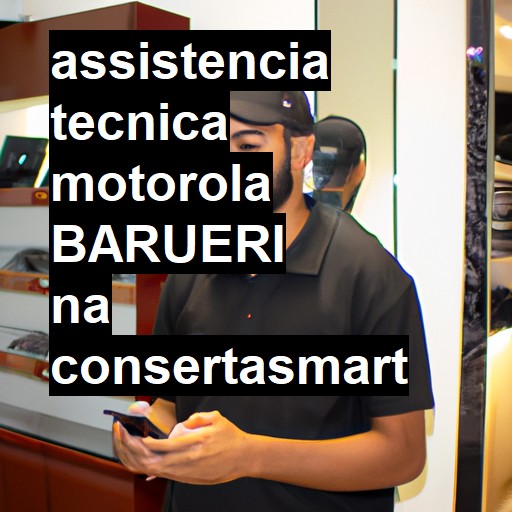 Assistência Técnica Motorola  em Barueri |  R$ 99,00 (a partir)