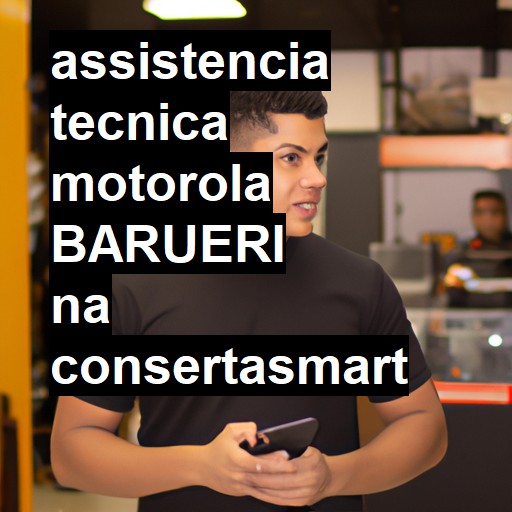 Assistência Técnica Motorola  em Barueri |  R$ 99,00 (a partir)