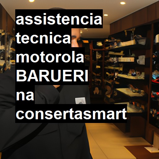 Assistência Técnica Motorola  em Barueri |  R$ 99,00 (a partir)