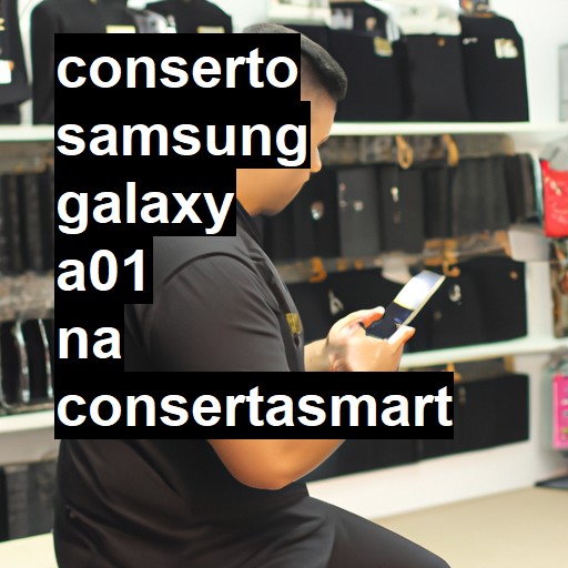 Conserto em Samsung Galaxy A01 | Veja o preço