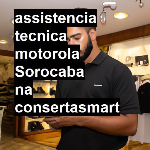 Assistência Técnica Motorola  em Sorocaba |  R$ 99,00 (a partir)