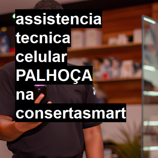 Assistência Técnica de Celular em Palhoça |  R$ 99,00 (a partir)