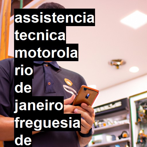 Assistência Técnica Motorola  em rio de janeiro freguesia de jacarepagua |  R$ 99,00 (a partir)