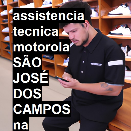 Assistência Técnica Motorola  em São José dos Campos |  R$ 99,00 (a partir)
