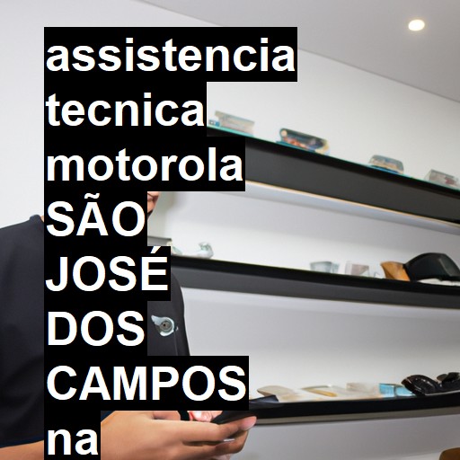 Assistência Técnica Motorola  em São José dos Campos |  R$ 99,00 (a partir)