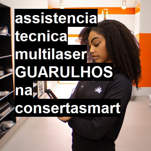 Assistência Técnica multilaser  em Guarulhos |  R$ 99,00 (a partir)