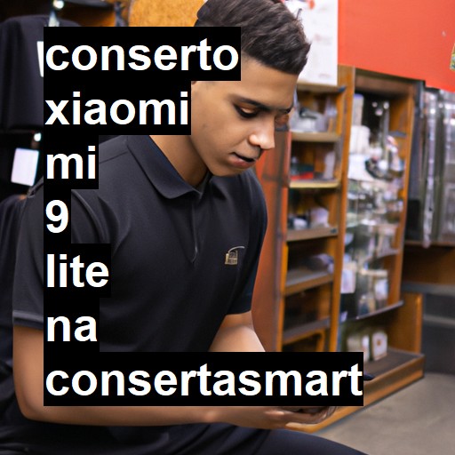 Conserto em Xiaomi Mi 9 Lite | Veja o preço