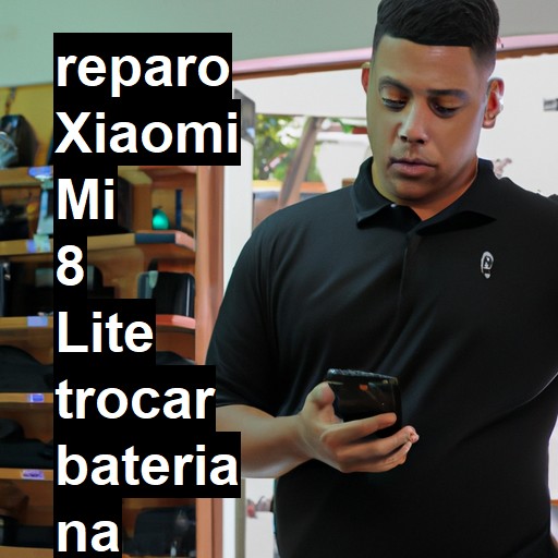 TROCAR BATERIA XIAOMI MI 8 LITE | Veja o preço