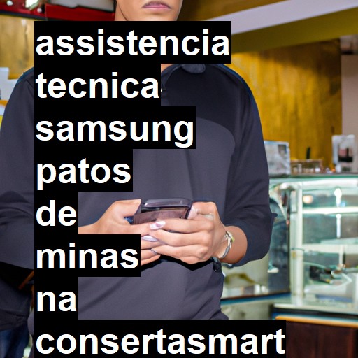 Assistência Técnica Samsung  em Patos de Minas |  R$ 99,00 (a partir)