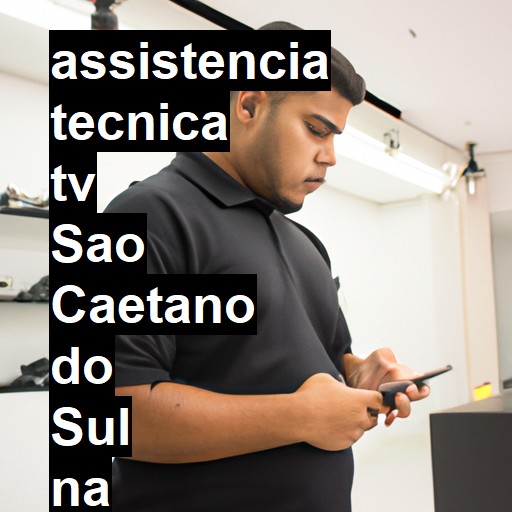 Assistência Técnica tv  em São Caetano do Sul |  R$ 99,00 (a partir)