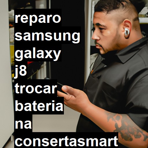 TROCAR BATERIA SAMSUNG GALAXY J8 | Veja o preço