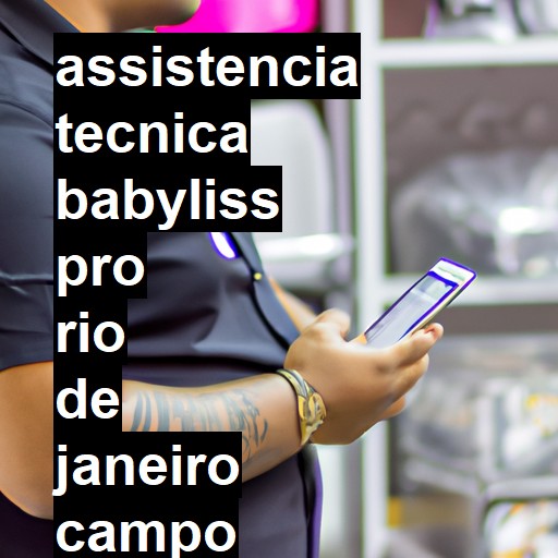 Assistência Técnica babyliss-pro  em rio de janeiro campo grande |  R$ 99,00 (a partir)